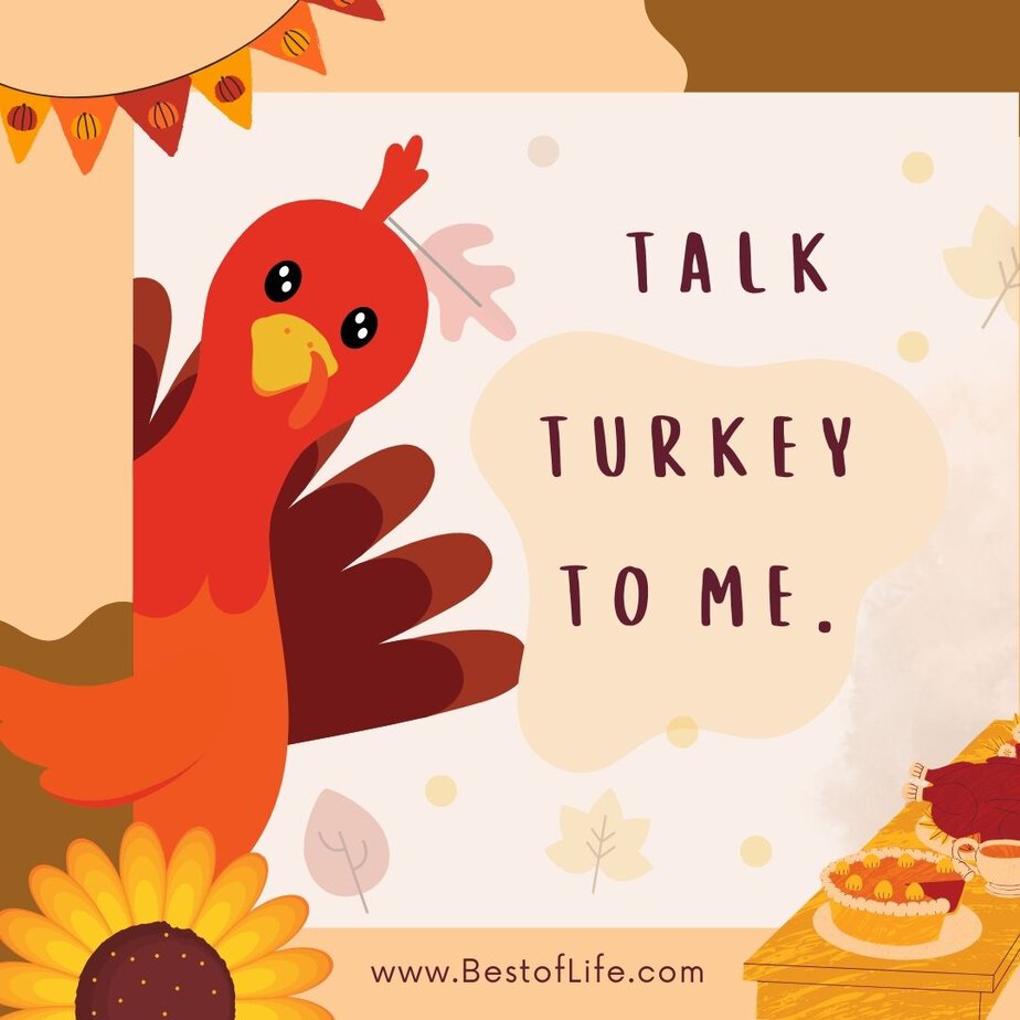 Thanksgiving Letter Board Ideas “Talk turkey to me.”