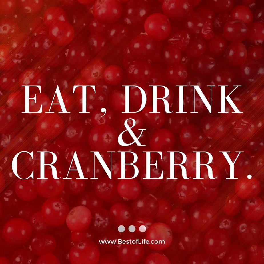 Thanksgiving Letter Board Ideas “Eat, drink & cranberry.”