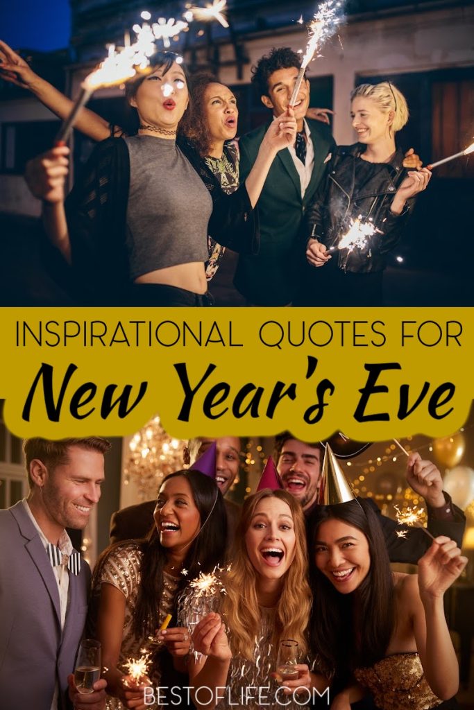 Inspirational quotes for New Years are perfect for celebrating the accomplishments of the past year or as New Years Eve toast quotes. Quotes for New Years Eve | New Years Eve Quotes | Inspiring Quotes About the New Year | Inspirational Quotes About Beginnings | Quotes About Endings #newyearseve #inspirationalquotes