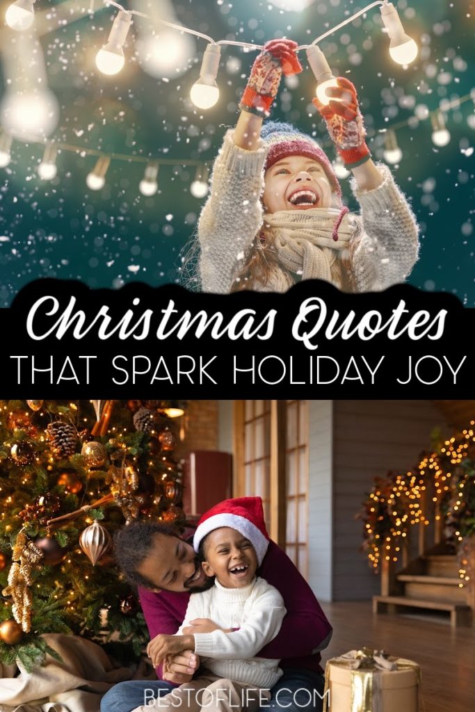 Inspirational Christmas quotes can spark holiday joy for kids and adults who need a dose of holiday spirit. Quotes for Christmas | Loving Quotes for Christmas | Christmas Tree Quotes | Holiday Season Quotes | Quotes for the Holidays | Inspirational Quotes for December | Motivational Quotes for Christmas | Christmas Sayings #Christmas #inspiringquotes