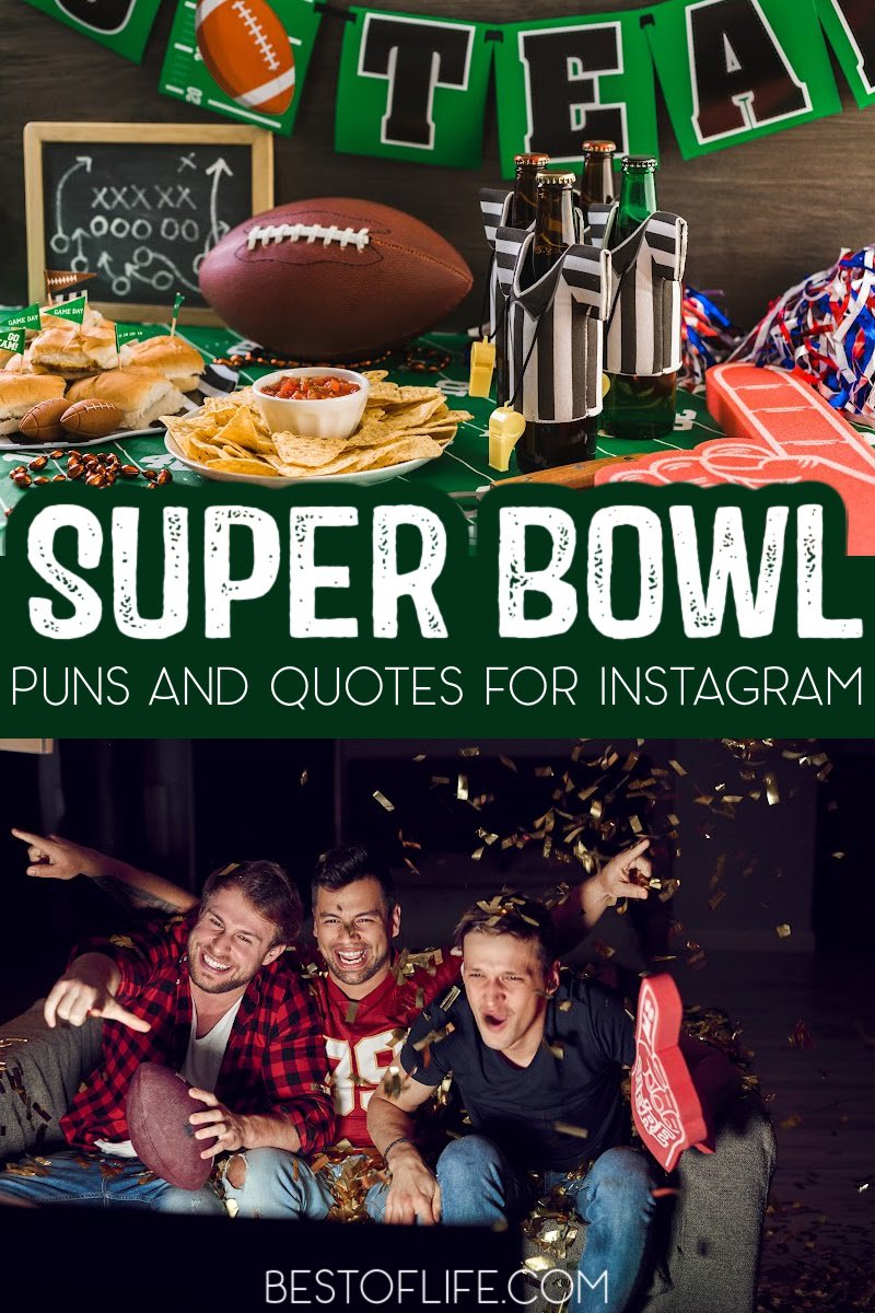 Super Bowl puns and quotes for game day can help us put together the perfect Super Bowl social media post. Super Bowl Captions for Facebook | Super Bowl Captions for Instagram | Funny Quotes for Game Day | Funny Puns for Super Bowl Sunday | Super Bowl Quotes | Super Bowl Social Media Captions | Funny Quotes for Instagram #funnyquotes #superbowl via @thebestoflife