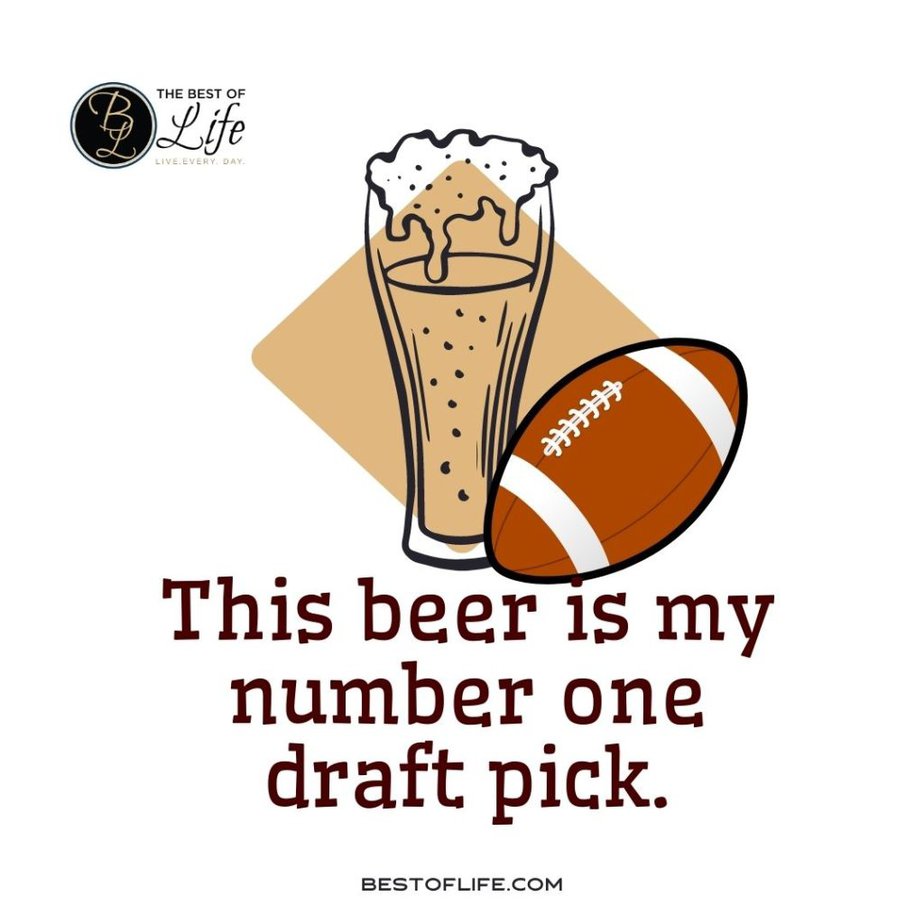 Super Bowl Puns This beer is my number one draft pick.