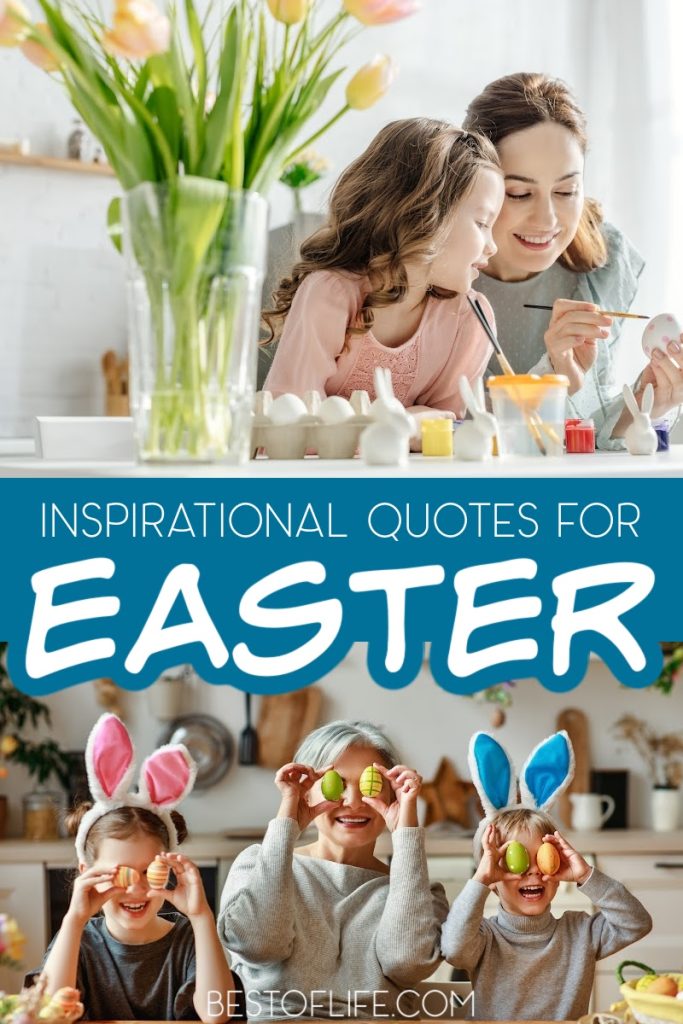 Inspirational Easter quotes can help us stay motivated through our own revivals in self-care and overall happiness. Inspirational Spring Quotes | Motivational Easter Quotes | Motivational Spring Quotes | Easter Sayings | Bible Quotes for Easter | Meaningful Easter Quotes | Powerful Easter Quotes #easter #inspirationalquotes