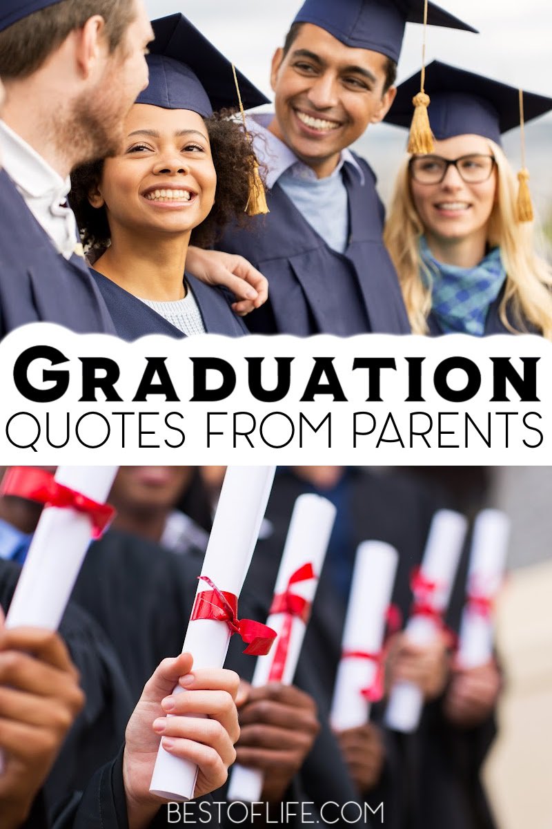 The best graduation quotes from parents can help you express your pride, joy, and love for graduates of any year. Quotes for Graduates | Parenting Tips | Quotes for Parents | Quotes for Son | Quotes for Daughter | Graduation Sayings for Parents #quotes #parents
