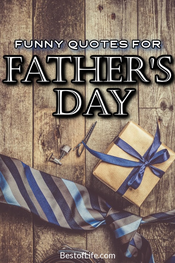 Funny Fathers Day quotes can help you put together some DIY Fathers Day cards that will be funnier than the best dad jokes. Funny Quotes About Dads | Quotes for Dads | Dad Quotes | Fathers Day Card Quotes | Funny Sayings for Dads | DIY Fathers Day Cards | Dad Jokes About Dad | Funny Jokes About Dad #fathersday #funnyquotes via @thebestoflife