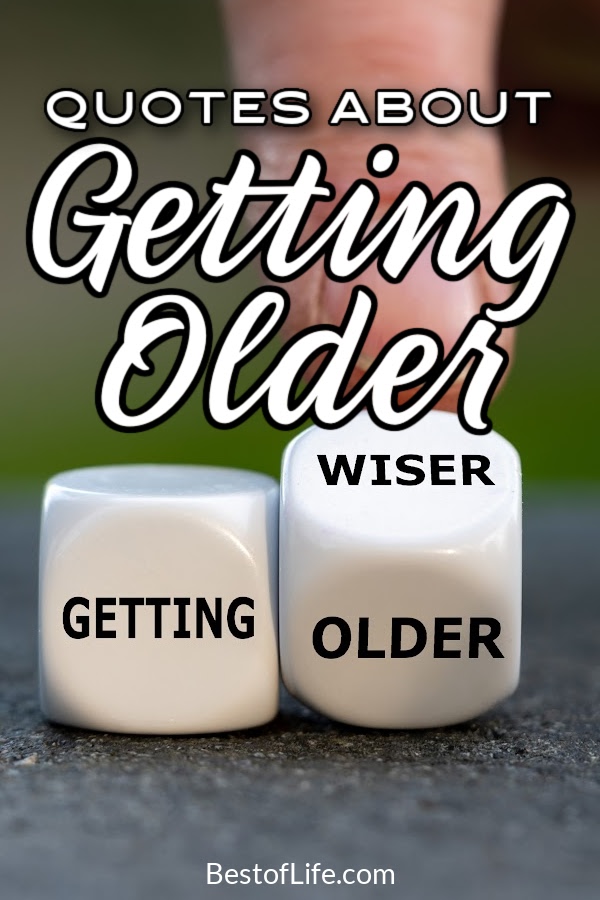 The best quotes about getting older can help put us all in a much better mood when the side effects of aging have you feeling a little down. Inspirational Quotes | Funny Quotes | Quotes For Men | Quotes for Women | Quotes About Aging | Aging Quotes | Motivational Quotes | Inspirational Quotes | Quotes About Old Age | Funny Old Age Quotes #motivationalquotes #quotes via @thebestoflife