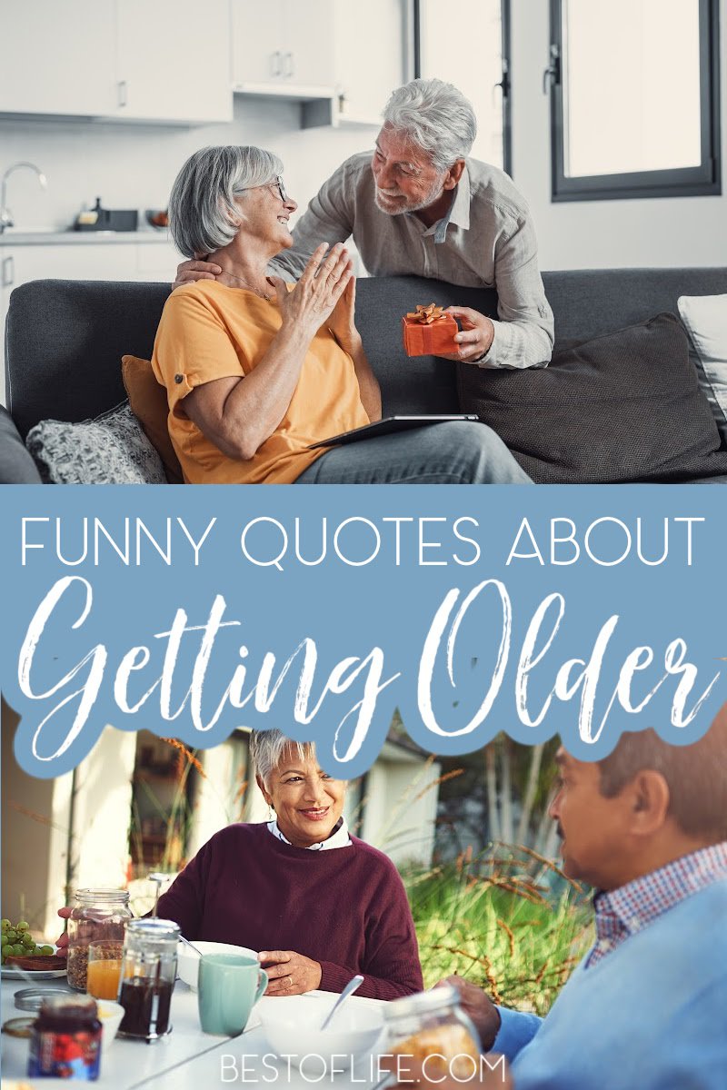 The best quotes about getting older can help put us all in a much better mood when the side effects of aging have you feeling a little down. Inspirational Quotes | Funny Quotes | Quotes For Men | Quotes for Women | Quotes About Aging | Aging Quotes | Motivational Quotes | Inspirational Quotes | Quotes About Old Age | Funny Old Age Quotes #motivationalquotes #quotes via @thebestoflife