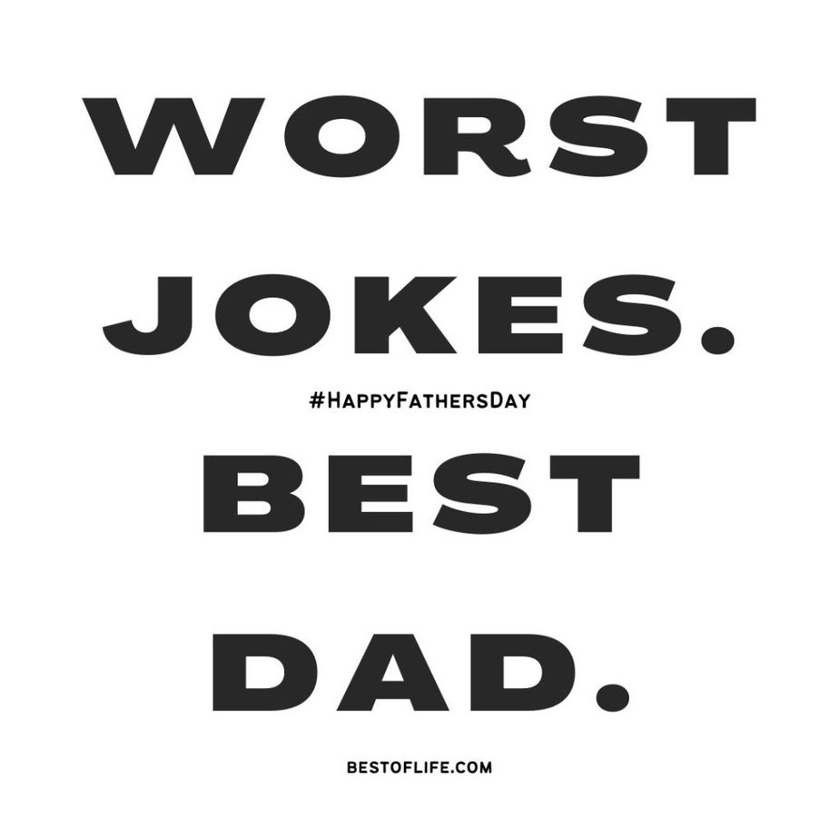 Funny Fathers Day Quotes Worst. Jokes. Best. Dad.
