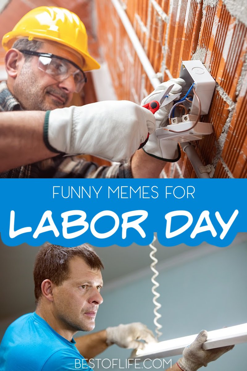 We all could use some funny Labor Day weekend memes to help us enjoy the highs and lows of the last three-day summer weekend. Labor Day Quotes | Labor Day Weekend Quotes | Funny Quotes About Work | Funny Weekend Quotes | Labor Day History | Why Celebrate Labor Day | Labor Day History | Fun Labor Day Memes | Funny Labor Day Memes via @thebestoflife