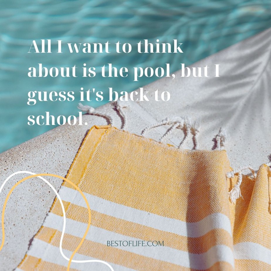 Funny Back to School Memes All I want to think about is the pool, but I guess it’s back to school.