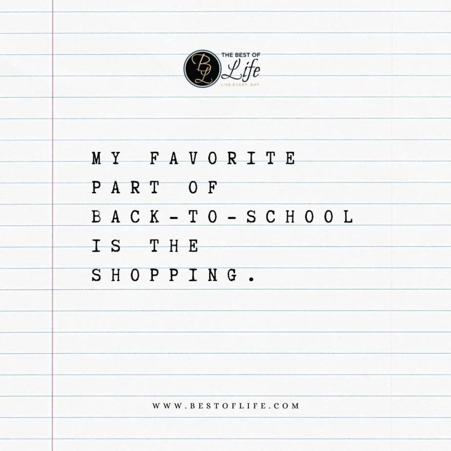 Funny Back to School Memes My favorite part of back-to-school is the shopping.