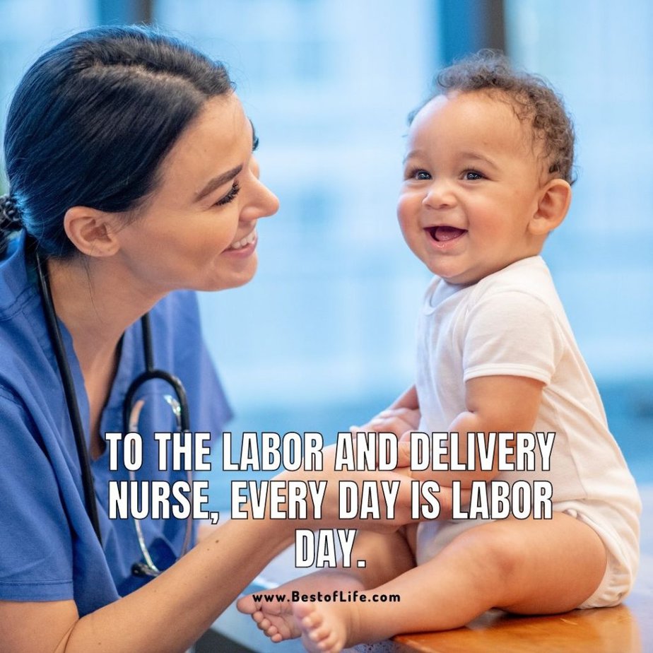 Funny Labor Day Weekend Memes to Enjoy from Bed To the labor and delivery nurse, every day is Labor Day.