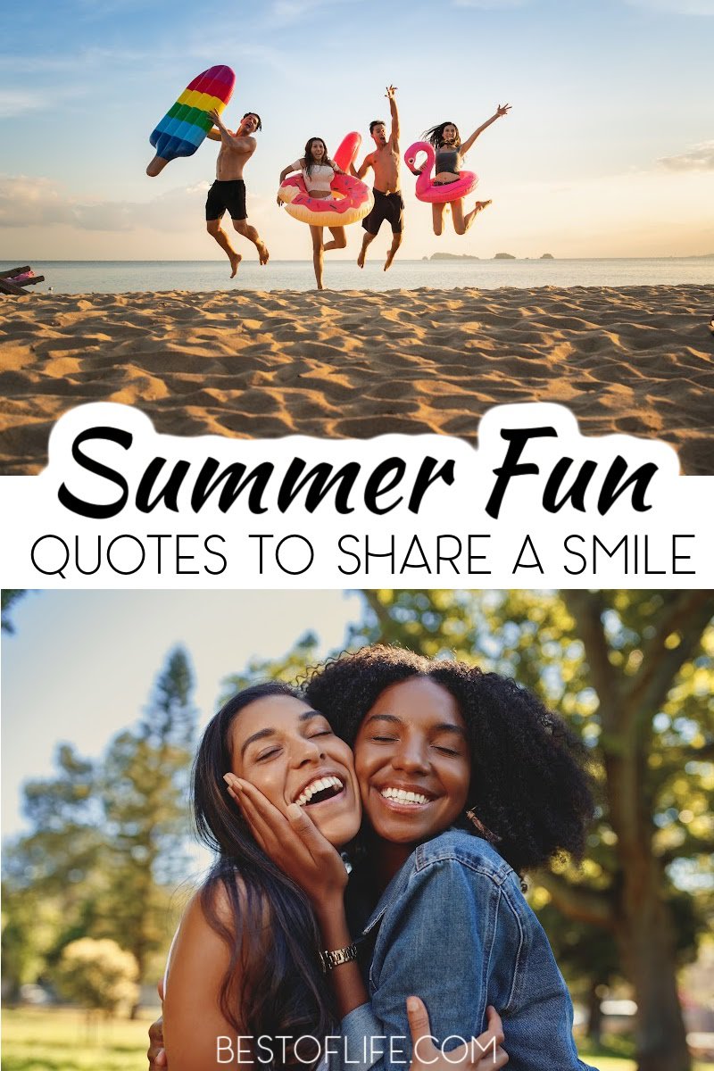 Take some motivation from some happy summer fun quotes that embody the season perfectly in words that you can share with others. Quotes About Summer | Quotes About Fun | Motivational Quotes | Bucket List Quotes | Funny Quotes via @thebestoflife