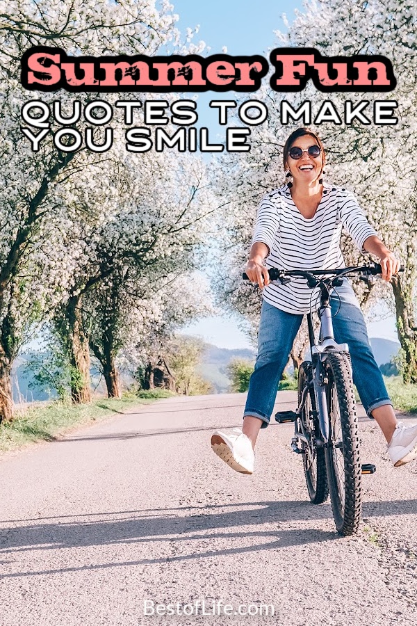 Take some motivation from some happy summer fun quotes that embody the season perfectly in words that you can share with others. Quotes About Summer | Quotes About Fun | Motivational Quotes | Bucket List Quotes | Funny Quotes via @thebestoflife