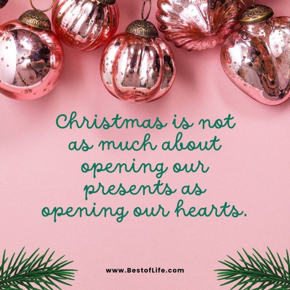 Christmas Quotes for Kids Christmas is not as much about opening our presents as opening our hearts.