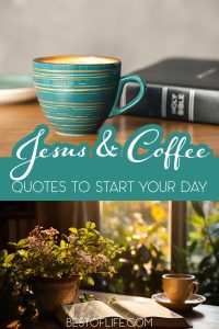 Jesus and Coffee Quotes | Coffee with God - The Best of Life