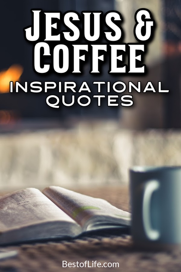 Jesus and coffee quotes help inspire us each morning with a cup of coffee and a dose of the glory of God to start the day off with positivity. Quotes About Coffee | Motivating Morning Quotes | Funny Coffee Quotes | Fun Quotes | Fun Coffee Quotes | Jesus Quotes | Quotes About Jesus | Inspirational Jesus Quotes | Inspirational Coffee Quotes | Coffee and Jesus Quotes | Inspirational Morning Quotes | Religious Quotes for Inspiration