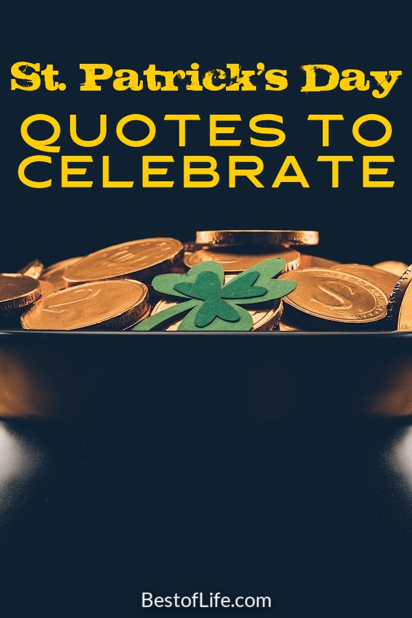 The best St. Patrick’s Day quotes work great as holiday toasts while teaching a bit of St. Patrick’s Day history. Funny St Patricks Day Quotes | Irish Quotes for St Patricks Day | St Patricks Day Sayings | Irish Sayings | Ways to Celebrate St Patricks Day | Quotes from Ireland | Ireland Sayings | St Patricks Day Ideas via @thebestoflife