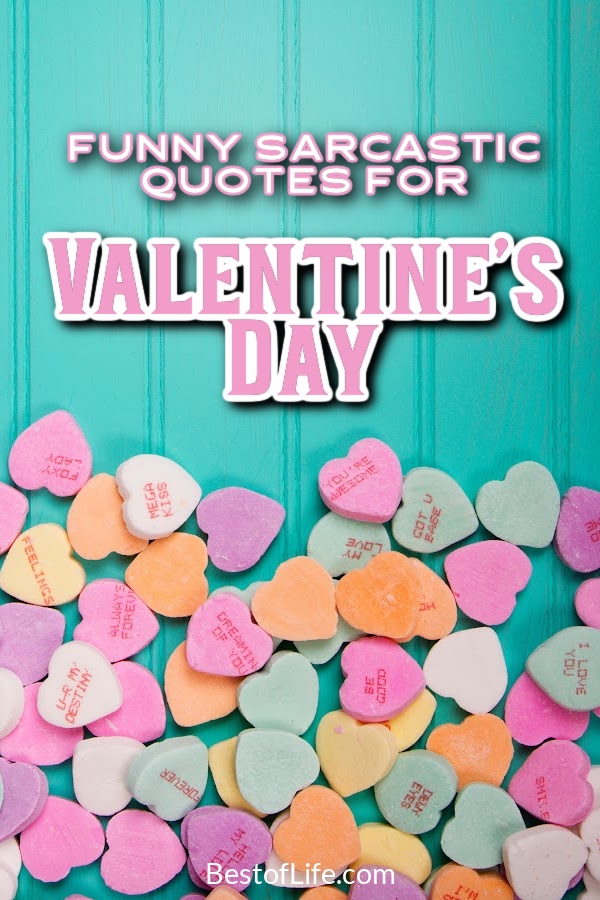 Sarcastic Valentines Day quotes can help you keep the spark alive with the one you love on Valentine's Day. Funny Valentines Day Quotes | Funny Quotes About Love Funny Quotes for Couples | Sarcastic Quotes About Love | Sarcastic Quotes for Couples | Funny Things to Text Him | Funny Things to Text Her | Valentines Day Quotes to Make You Laugh | Love Quotes Funny | Valentines Day Quotes Funny #funnyquotes #valentinesday via @thebestoflife