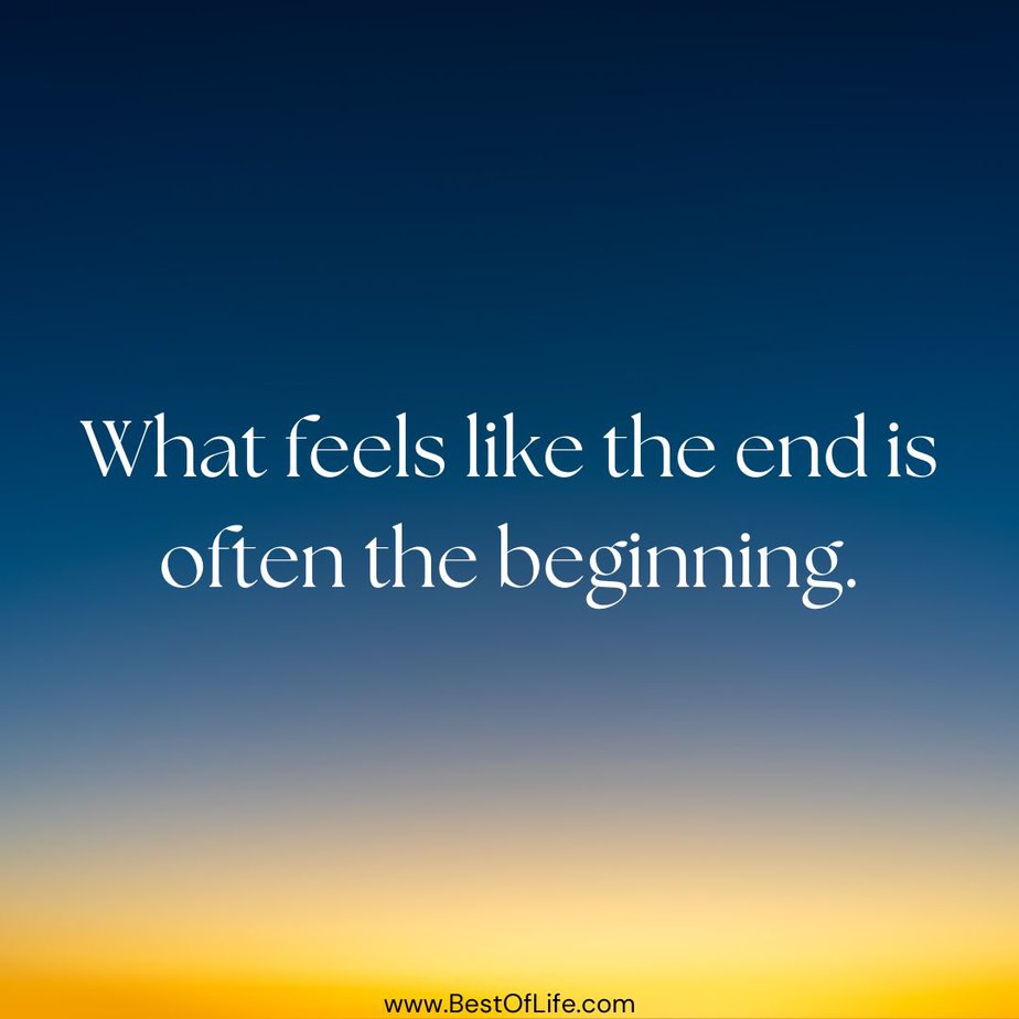Inspirational Quotes for Parents to Be What feels like the end is often the beginning.
