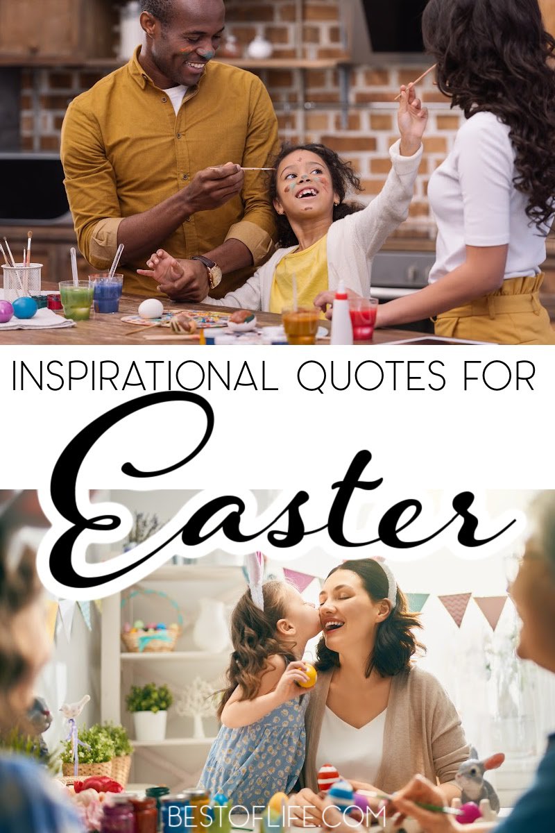 Inspirational Easter quotes can help us stay motivated through our own revivals in self-care and overall happiness. Inspirational Spring Quotes | Motivational Easter Quotes | Motivational Spring Quotes | Easter Sayings | Bible Quotes for Easter | Meaningful Easter Quotes | Powerful Easter Quotes