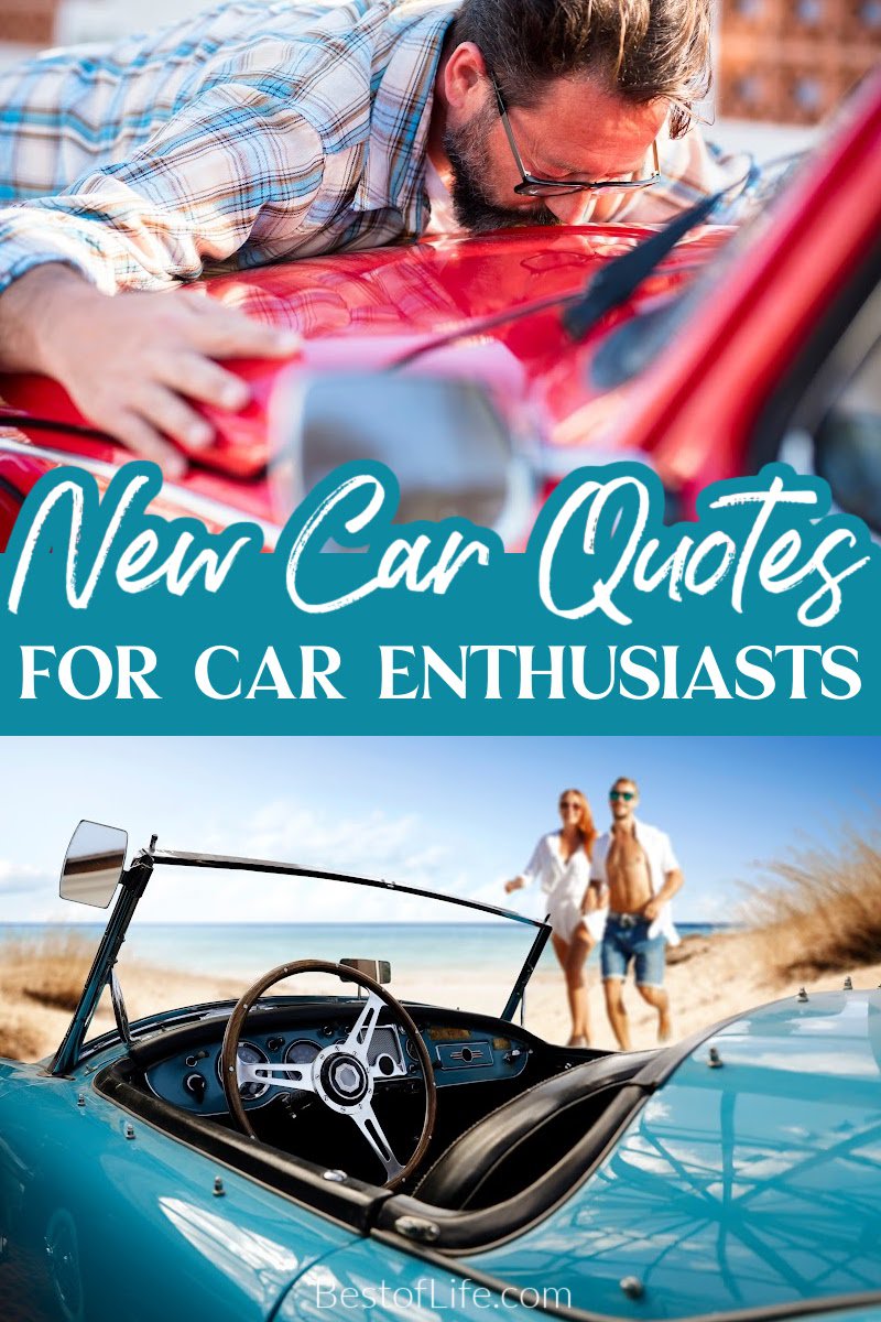 New cars quotes may not put us in our dream car, but they can help car enthusiasts share their passion. Quotes for Car Lovers | Quotes for Car Enthusiasts | Quotes About Cars | New Car Quotes | Quotes About new Cars | Car Lover Quotes | Funny Quotes About Cars | Inspirational Quotes