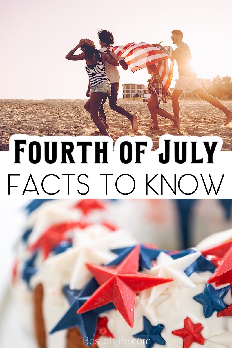 The Fourth of July, as you already know, is Independence Day in the USA. Here are some Fourth of July facts that you might not know! US History Facts | Things to Know About Fourth of July | History of the Fourth of July | 4th of July Fun Facts | 4th of July Historical Events | Fun Facts for the Fourth of July via @thebestoflife
