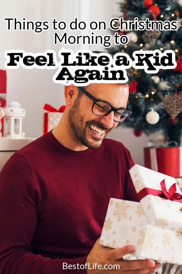 There are many things to do on Christmas morning, but only a few of them will make you feel like a kid all over again. Things to do On Christmas | Christmas Activities for Adults | Holiday Ideas | Christmas Ideas | Christmas Morning via @thebestoflife