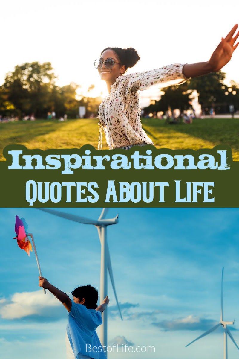 The best inspirational quotes about life make you think! These quotes can be a great reminder and they can also help motivate you towards your goals! Motivational Quotes | Quotes That Inspire Others | Best Quotes About Life | Life Quotes | Inspirational Sayings via @thebestoflife