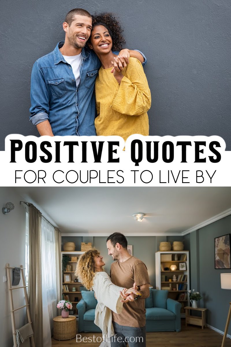 Keep your relationship strong and happy with some positive quotes to live by for couples. They are great daily inspiration to keep you focused on what matters. Love Quotes | Quotes About Love | Quotes for Relationships | Quotes About Relationships | Inspiring Quotes | Motivational Quotes via @thebestoflife