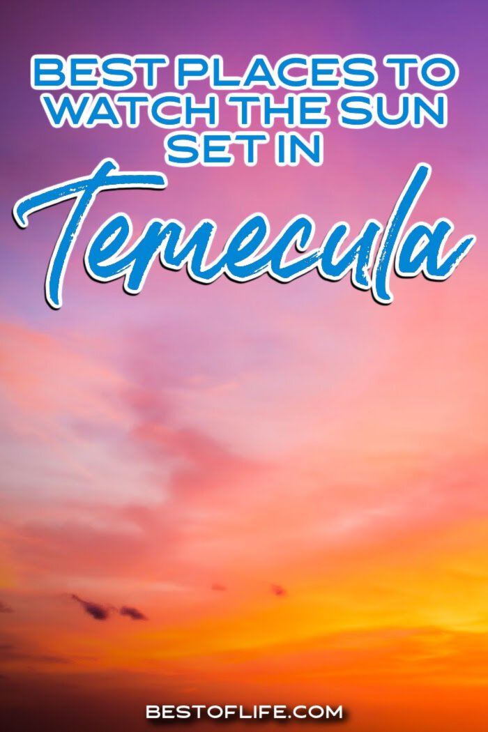 Watching the sunset in Temecula is the perfect way to end any night out in Southern California’s very own wine country. Wineries in Temecula | Where to Watch the Sunset in California | Temecula Travel Tips via @thebestoflife