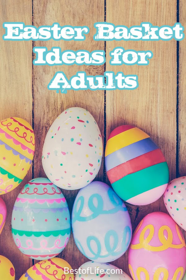 Adults want baskets too, so help the Easter Bunny come up with some impressive Easter basket ideas for adults that they will love. Adult Easter Basket Ideas | Easter Baskets for Adults | Easter Gifts for Men | Easter Gifts for Women | Easter Basket Filling Ideas | Things to do on Easter | Easter for Adults via @thebestoflife