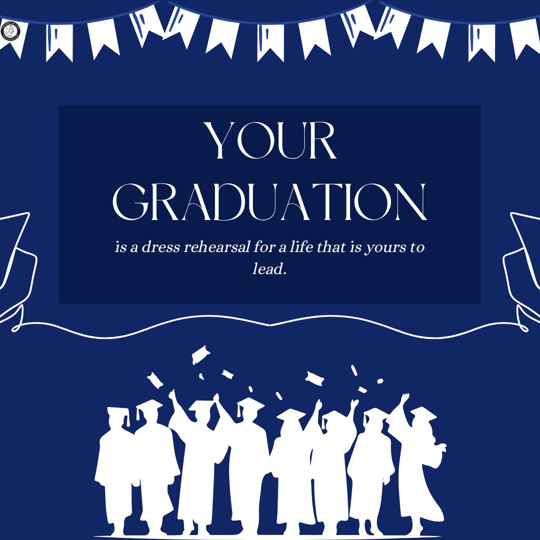 Graduation Quotes from Parents Your graduation is a dress rehearsal for a life that is yours to lead.