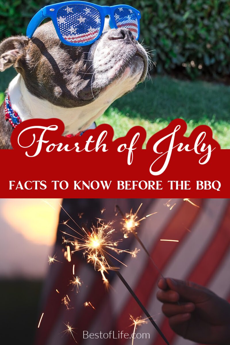 The Fourth of July, as you already know, is Independence Day in the USA. Here are some Fourth of July facts that you might not know! US History Facts | Things to Know About Fourth of July | History of the Fourth of July | 4th of July Fun Facts | 4th of July Historical Events | Fun Facts for the Fourth of July via @thebestoflife