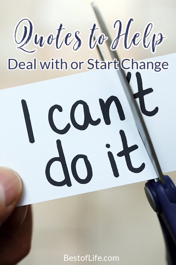 Quotes about change are a great way to get through tough moments. They're full of wisdom and they remind us that we're not alone! Best Quotes About Change | Best Quotes About Life | Best Inspirational Quotes | Best Motivational Quotes | Best Quotes | Quotes for Change | Life Hacks | Tips to Stay Motivated