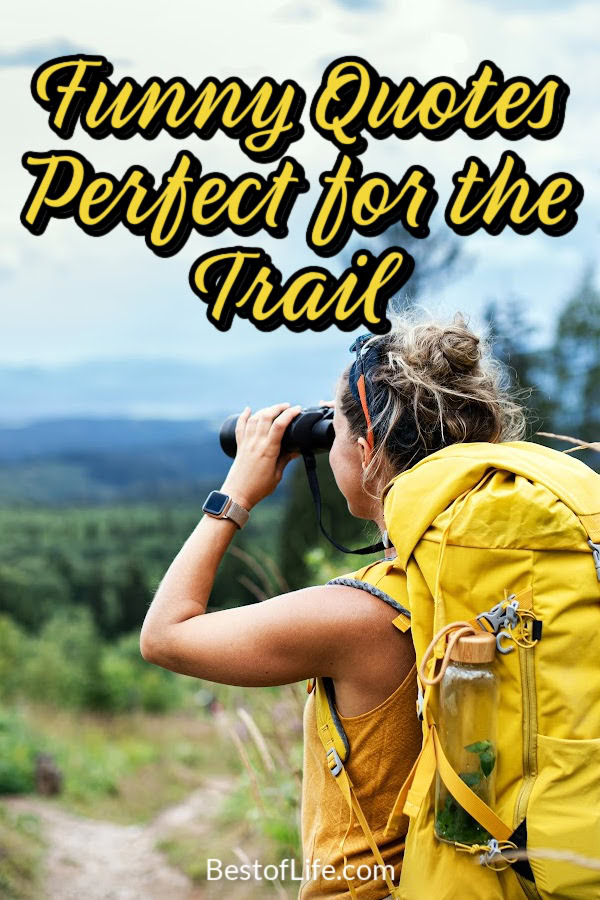 Funny backpacking quotes won’t add any weight to your pack, but they will lighten the mood while dealing with an incline. Hiking Quotes | Adventure Quotes | Outdoor Quotes | Travel Quotes | Nature Quotes | Backpacking Gear | Backpacking Tips | Camping Quotes | Backpacking Destinations via @thebestoflife