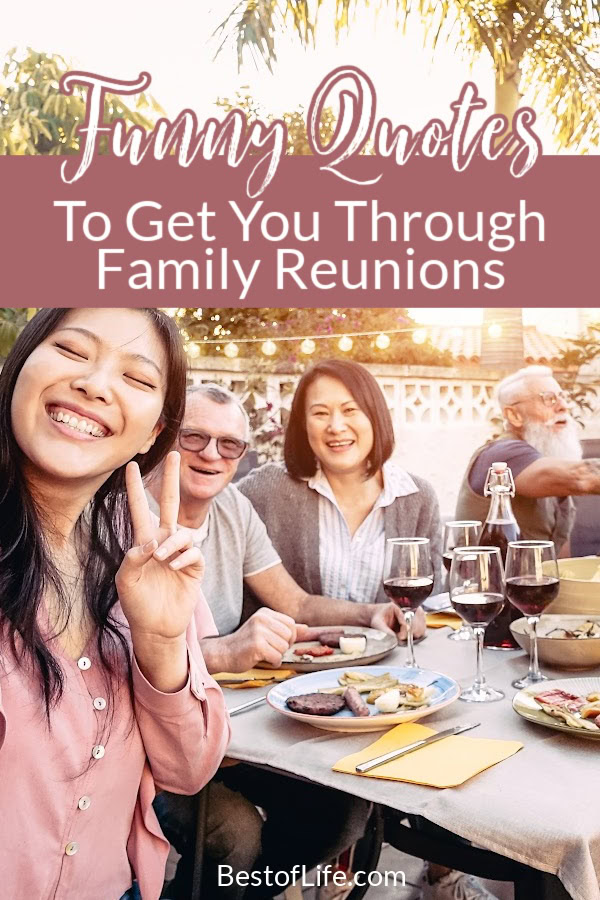 Family reunion quotes reveal the truth about family; we aren’t perfect! These funny family quotes will give everyone a laugh at your gathering. Funny Quotes | Hilarious Quotes | Quotes About Family | Family Quotes | True Quotes About Families