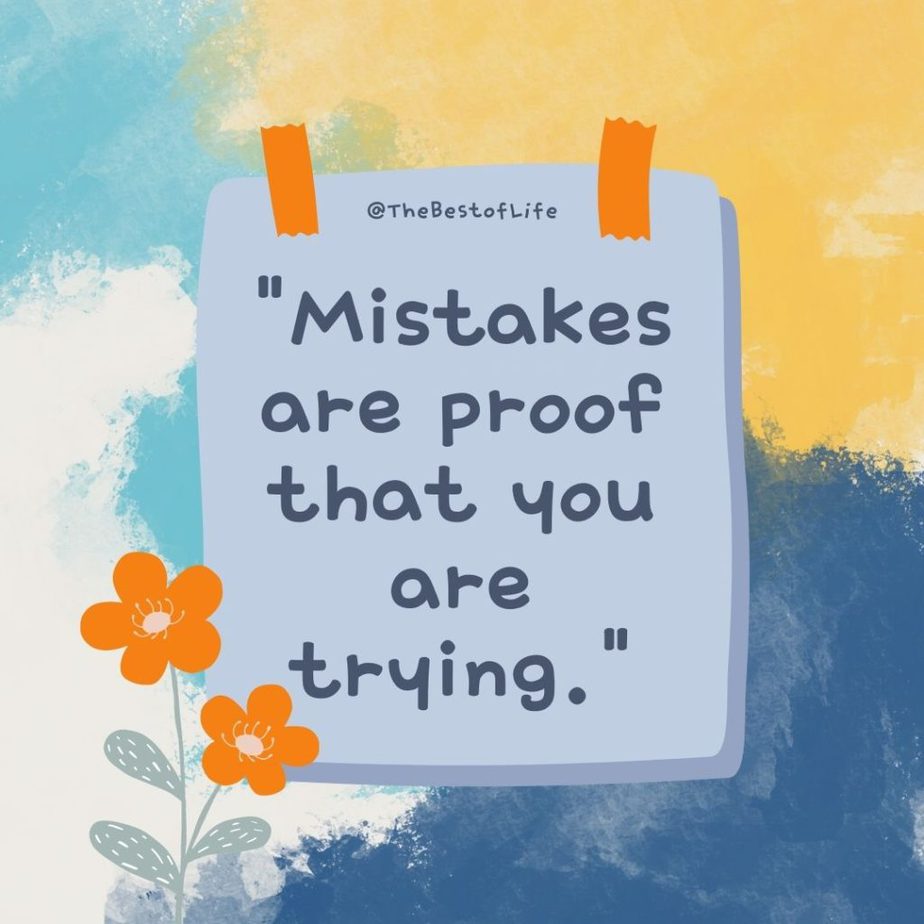 Motivational Quotes for Kids “Mistakes are proof that you are trying.”