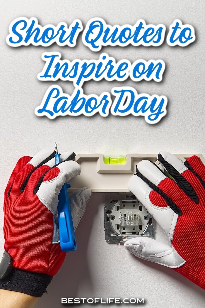 The best uplifting Labor Day quotes can help us remember the collective strength of America's workforce and our contributions to the achievements of the USA. Quotes About Work | Quotes for the Work Week | Office Quotes | History of Labor Day | Labor Day Beginnings | Inspiring Quotes About Work | Motivating Quotes About Work via @thebestoflife