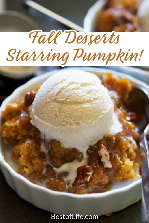 Nothing says fall like pumpkin! Enjoy these delicious pumpkin dessert recipes in fall and for Thanksgiving! Fall Recipes | Pumpkin Seed Recipes | Dessert Recipes | Easy Fall Recipes | Recipes with Pumpkin | Fall Dessert Recipes | Halloween Party Recipes | Thanksgiving Dessert Recipes | Recipes for Thanksgiving | Recipes for Halloween via @thebestoflife