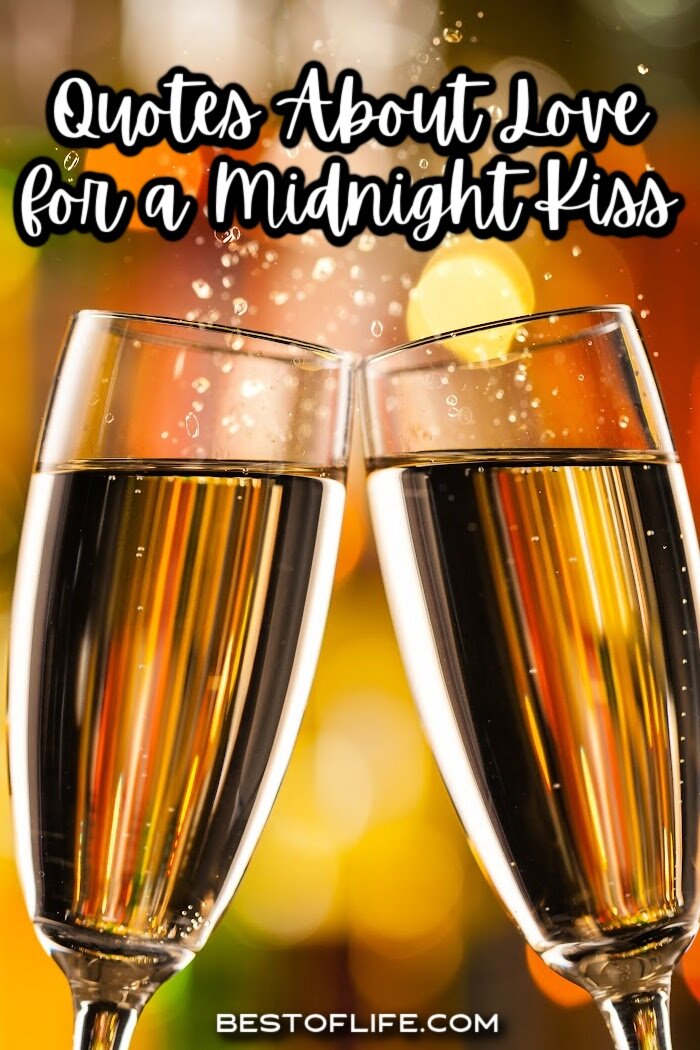 Ring in the new year with the one you love with these New Year’s Eve quotes that celebrate couples, love, and hope for another amazing year. Relationship Quotes | Married Couple Quotes | Quotes for the Holidays | Quotes for New Year’s Eve | Cute Relationship Quotes | Holiday Sayings for Toasts | New Year’s Eve Toasts | Quotes About Love | Romantic Quotes for Couples | Loving Quotes for the Holidays | Holiday Quotes for Love