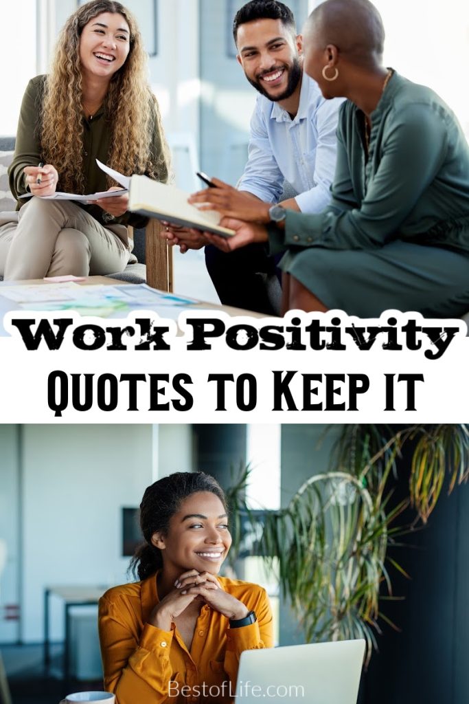 Work Positive Posts Quotes to Stay Positive at Work - The Best of Life