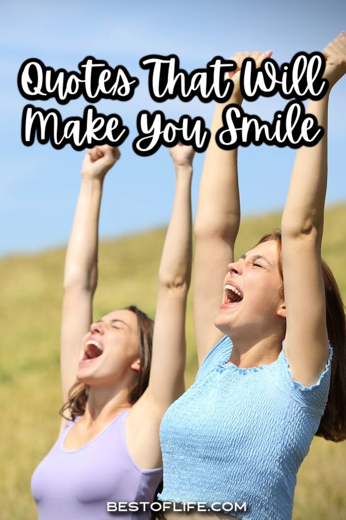 Some quotes make you think, some are great when you need a boost, these are the best positive quotes to make you smile. Smiling is the best medicine! Quotes to Make You Smile | Inspirational Quotes | Motivational Quotes | Quotes About Happiness | Quotes About Positivity | Quotes for Bad Days via @thebestoflife