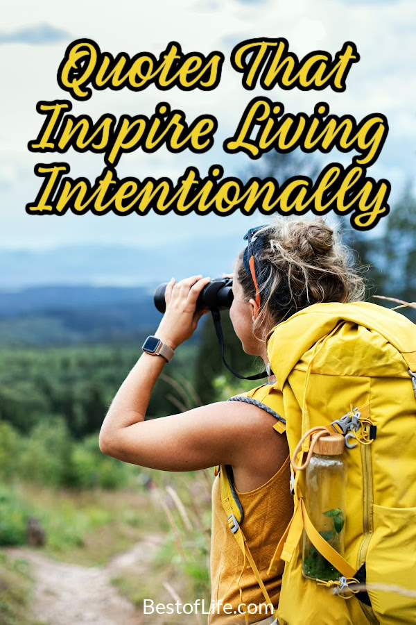 The best quotes about living with intention can help inspire us to find direction and purpose in life, even when everything feels pointless. Inspiring Quotes About Life | Motivational Life Quotes | Words to Inspire Purpose | Quotes for Adults | Quotes That Inspire | Sayings About Life | Quotes for Motivation | Inspirational Quotes