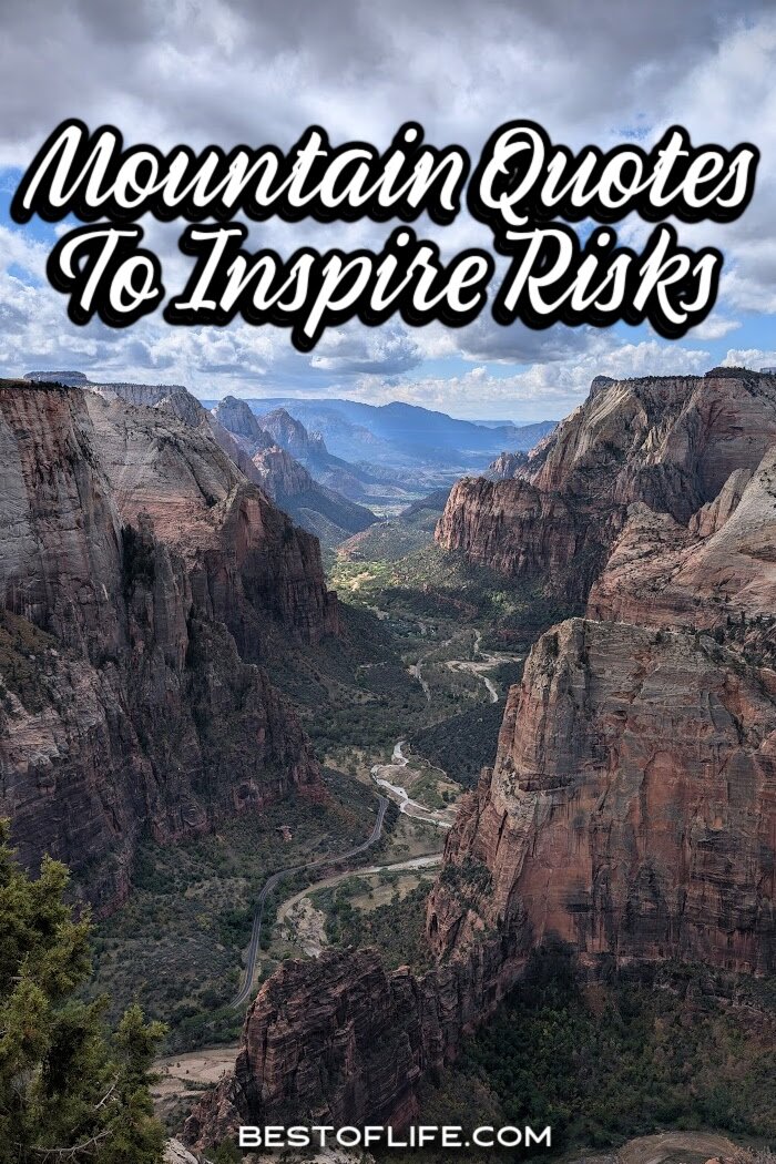 We all have figurative mountains to climb and we could use inspirational quotes about mountains to help us gain the strength to take the risk. Quotes to Inspire | Quotes About Risk and Love | No Regrets Quotes Inspirational | Risk Taking Comfort Zone Quotes | Taking Risks with Love Quotes via @thebestoflife