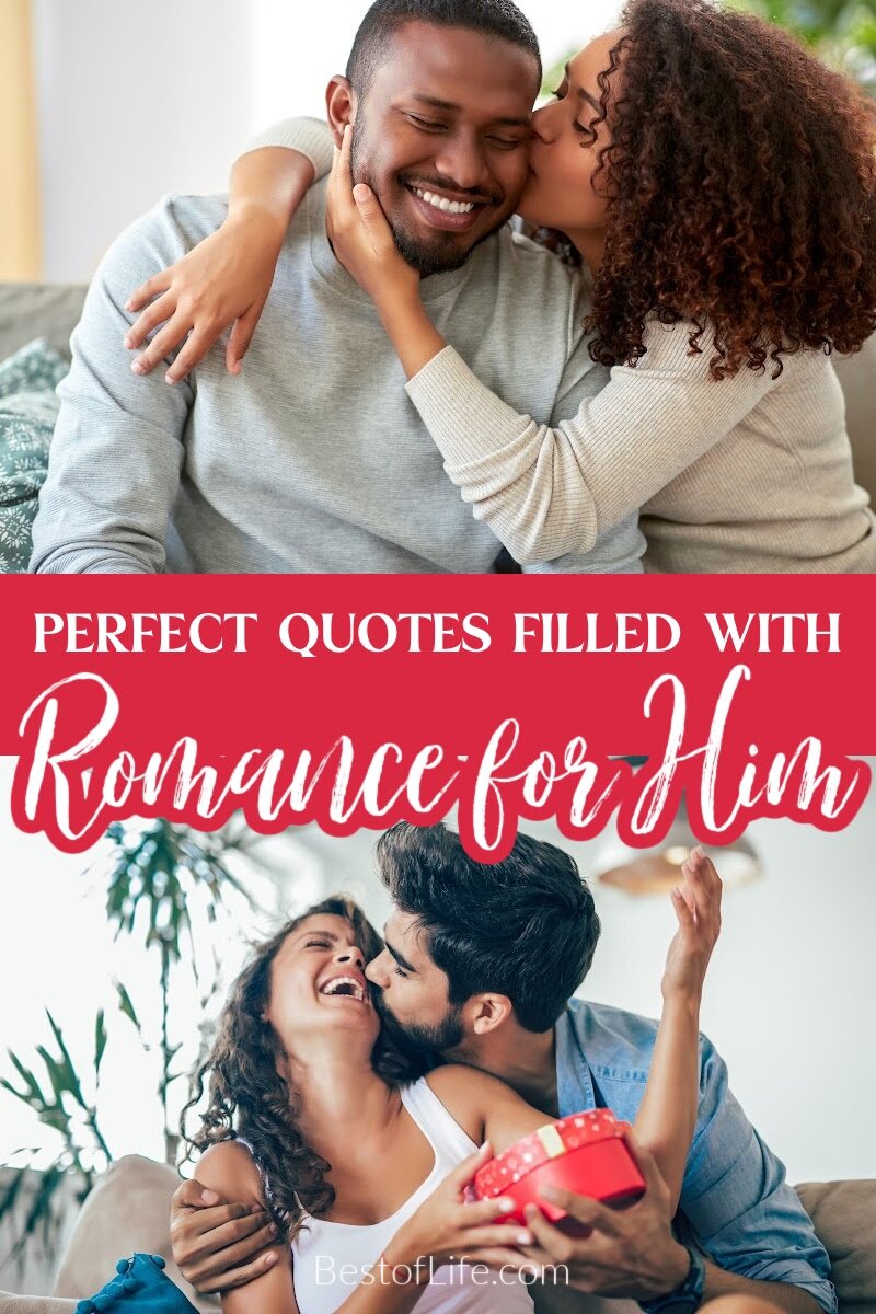 A Valentine's Day card may have a quote or two for you to borrow, but these romantic Valentine's Day quotes for him are yours forever. Romantic Sayings | Quotes About Romance | Quotes About Love | Quotes for Couples | Romantic Words for Him | Ways to be Romantic | Romantic Things to Say | Quotes for Valentine&rsquo;s Day | Valentine&rsquo;s Day Sayings via @thebestoflife