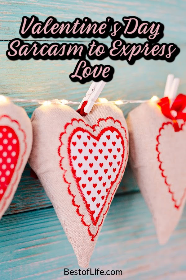 These sarcastic Valentines Day quotes can either inspire or motivate relationships; the choice is yours. Funny Valentines Day Quotes | Funny Quotes About Love Funny Quotes for Couples | Sarcastic Quotes About Love | Sarcastic Quotes for Couples | Funny Things to Text Him | Funny Things to Text Her | Valentines Day Quotes to Make You Laugh | Love Quotes Funny | Valentines Day Quotes Funny