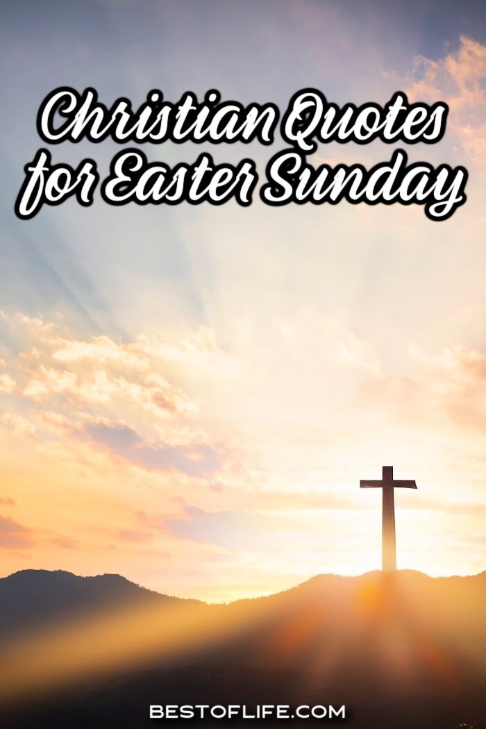 These powerful Christian quotes for Easter Sunday define the love behind the resurrection and remind us of the true meaning of Easter. via @thebestoflife
