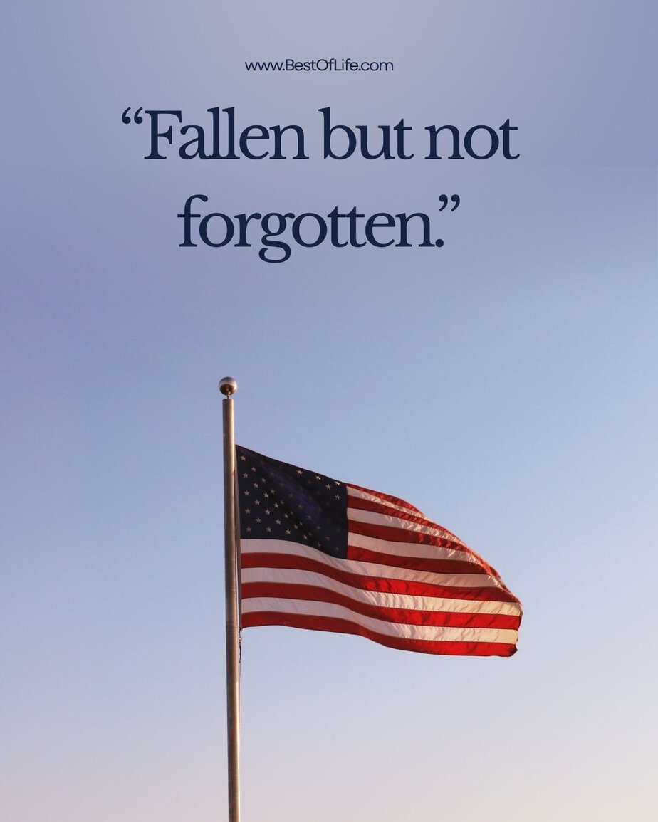 Best Memorial Day Quotes Memorial Day Quotes Fallen but not forgotten.