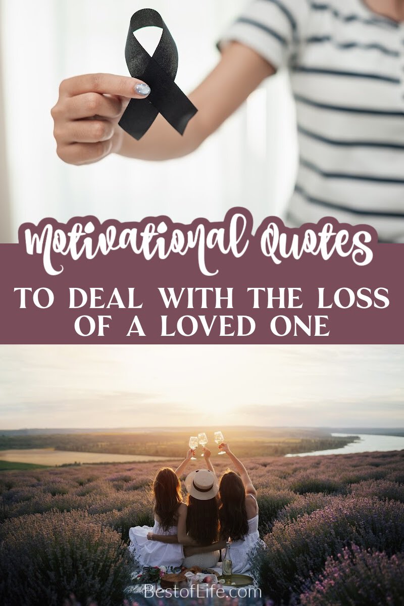Make sense of the things going on around you with some quotes for people who lost a loved one recently or even in the past. via @thebestoflife